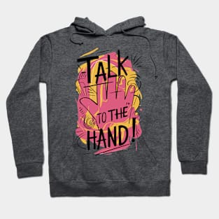 Typical 90s Talk to the Hand Hoodie